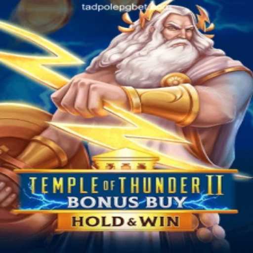 Temple of Thunder II Bonus Buy: A New Era in TadpolePG Gaming Experience